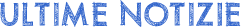 Ultime Notizie